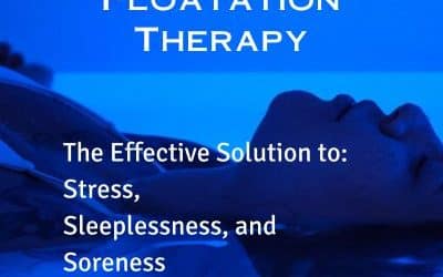 The Effective Solution to Stress, Sleeplessness, and Soreness: Floatation Therapy